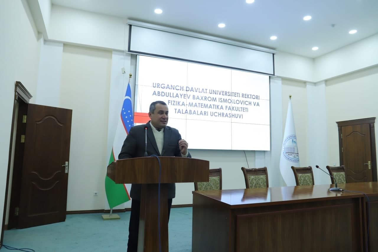 urdu.uz;Urganch davlat universiteti rektori Baxrom Abdullayev Fizika-matematika fakultetining 1-kurs talabalari bilan uchrashdi