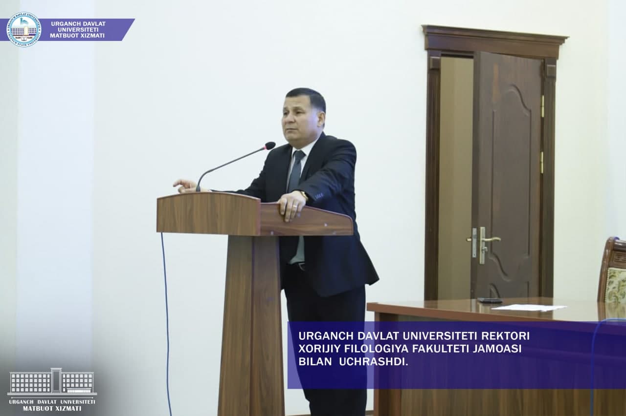 Rector of Urgench State University met with the team of the Foreign Philology Faculty